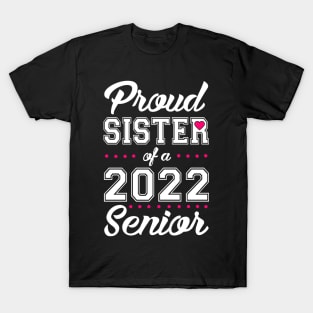 Class of 2022. Proud Sister of a 2022 Senior. T-Shirt